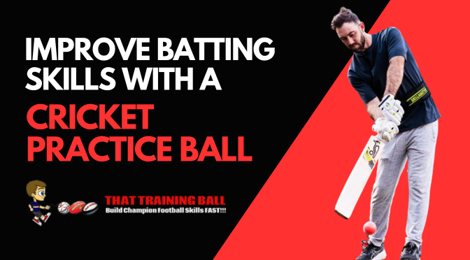 Top Tips You Should Follow to Improve Batting Skills with A Cricket Practice Ball