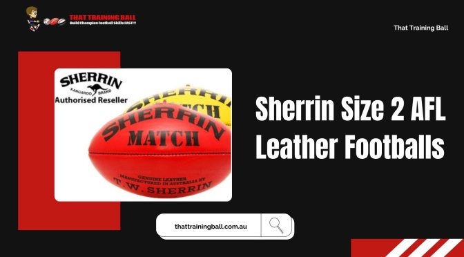 Why is the Sherrin Size 2 Leather Football Required in AFL Training?