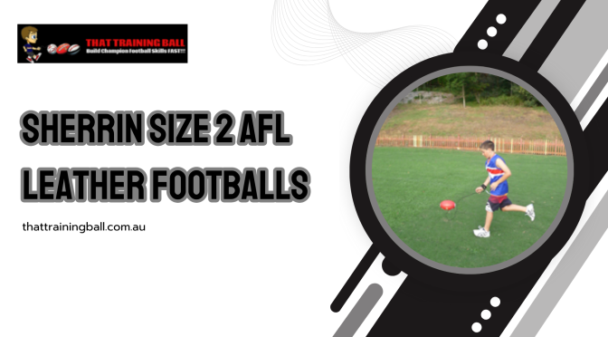 Are Sherrin Size 2 AFL Leather Footballs Worth the Money?